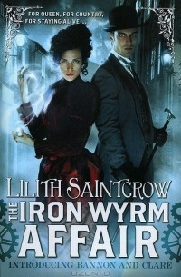 Lilith Saintcrow - The Iron Wyrm Affair