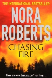 Nora Roberts - Chasing Fire