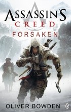 Oliver Bowden - Assassin&#039;s Creed: Forsaken