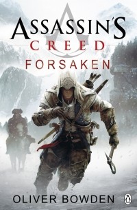 Oliver Bowden - Assassin's Creed: Forsaken