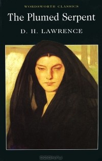 D. H. Lawrence - The Plumed Serpent