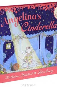 Кэтрин Холаберд - Angelina's Cinderella