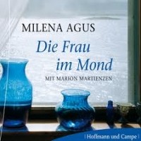 Milena Agus - Die Frau im Mond - Hörbuch
