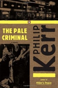Philip Kerr - The Pale Criminal