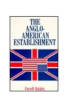 Quigley Carroll - The Anglo-American Establishment: From Rhodes to Cliveden