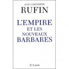 Jean-Christophe Rufin - L&#039;empire et les nouveaux barbares