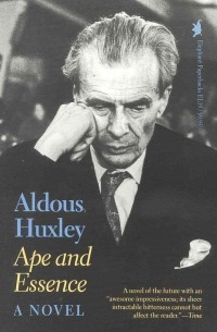 Aldous Huxley - Ape and Essence