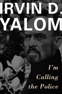 Irvin D. Yalom - I'm Calling the Police
