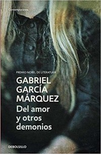 Gabriel García Márquez - Del amor y otros demonios