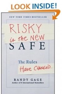 Рэнди Гейдж - Risky is the New Safe: The Rules Have Changed