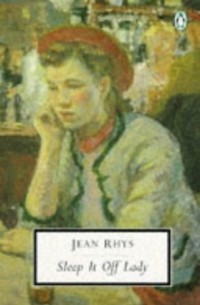 Jean Rhys - Sleep It Off Lady