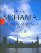 Simon Schama - A History of Britain: The Fate of Empire, 1776-2000, Vol. 3