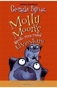 Georgia Byng - Molly Moon's Hypnotic Time Travel Adventure