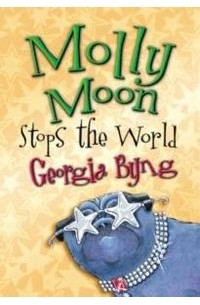 Georgia Byng - Molly Moon Stops the World
