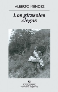 Alberto Méndez - Los girasoles ciegos