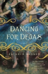 Kathryn Wagner - Dancing for Degas