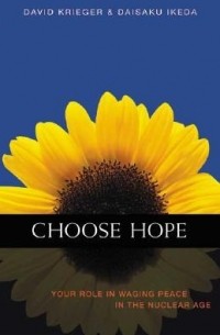  - Choose Hope: Your Role in Waging Peace in the Nuclear Age