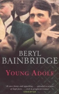 Beryl Bainbridge - Young Adolf