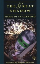 Mário de Sá-Carneiro - The Great Shadow