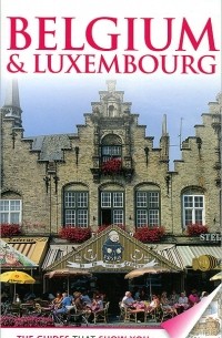 Энтони Мэйсон - DK Eyewitness Travel Guide: Belgium & Luxembourg