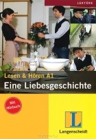  - Eine Liebesgeschichte: Lesen &amp; Horen A1 (+ CD)