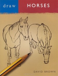 Дэвид Браун - Draw Horses