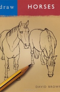 Дэвид Браун - Draw Horses