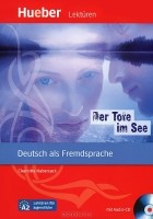 Шарлотта Хаберзак - Der Tote Im See (+ CD-ROM)