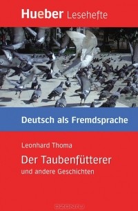 Леонард Тома - Der Taubenfutterer und andere Geschichten