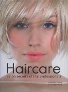  - Haircare: Salon Secrets of the Professionals
