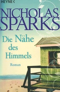 Nicholas Sparks - Die Nahe des Himmels