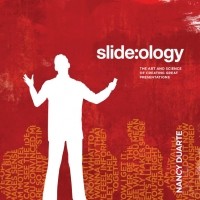 nancy duarte - slide:ology: The Art and Science of Creating Great Presentations