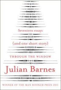 Julian Barnes - Through the Window