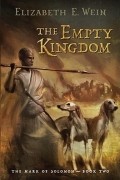 Elizabeth Wein - The Empty Kingdom