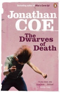 Jonathan Coe - The Dwarves of Death