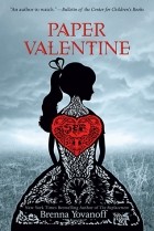 Brenna Yovanoff - Paper Valentine