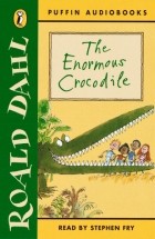 Roald Dahl - The Enormous Crocodile