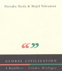  - Global Civilization: A Buddhist - Islamic Dialogue