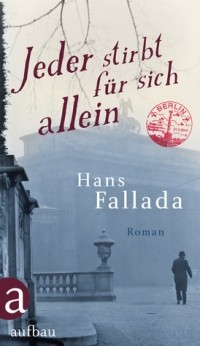 Hans Fallada - Jeder stirbt für sich allein