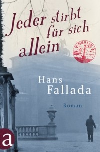 Hans Fallada - Jeder stirbt für sich allein