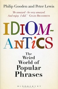  - Idiomantics: The Weird and Wonderful World of Popular Phrases