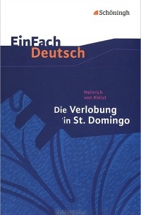 Heinrich von Kleist - EinFach Deutsch Textausgaben. Die Verlobung in St. Domingo