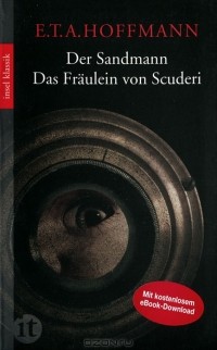 E. T. A. Hoffmann - Der Sandmann. Das Fraulein von Scuderi (сборник)