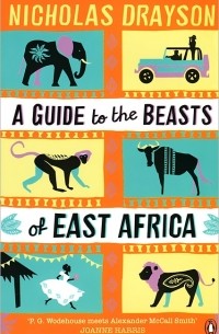 Nicholas Drayson - A Guide to the Beasts of East Africa