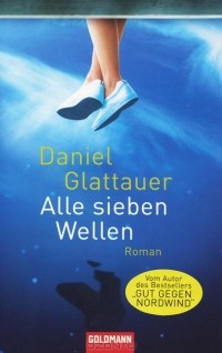 Daniel Glattauer - Alle Sieben Wellen