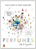  - Perfumes: The A-Z Guide