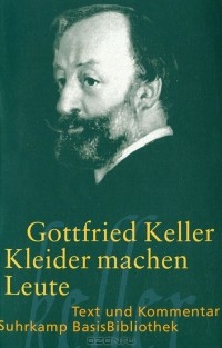 Gottfried Keller - Kleider machen Leute