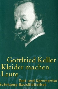 Gottfried Keller - Kleider machen Leute