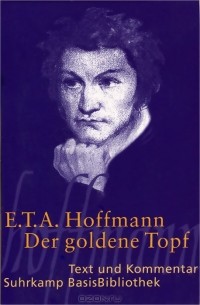 E. T. A. Hoffmann - Der goldene Topf