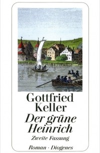 Gottfried Keller - Der grune Heinrich